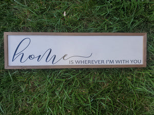 Home is Wherever I'm with You Sign