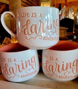 Life is a Daring Adventure Mug