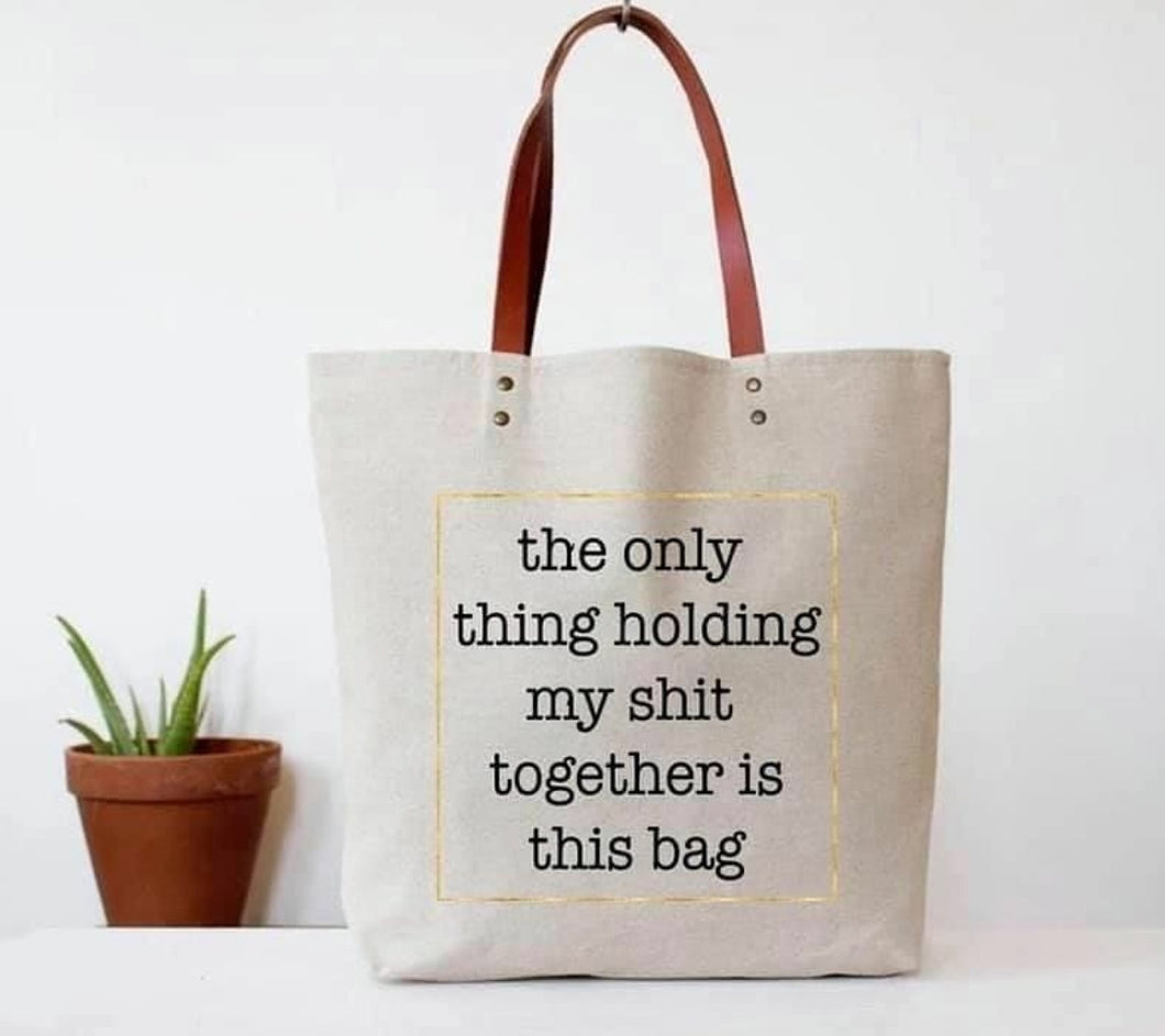 Holding my Shit Together Tote
